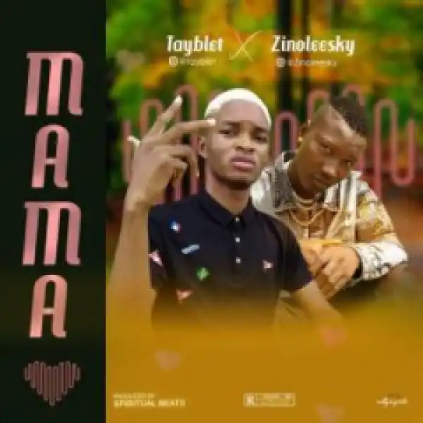 Tayblet - Mama Ft. Zinoleesky